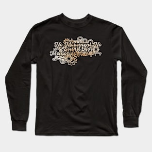 No Movement No Sound No Memories Long Sleeve T-Shirt